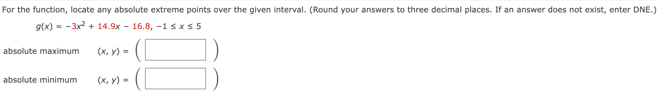  For the function, locate any absolute extreme points over the given