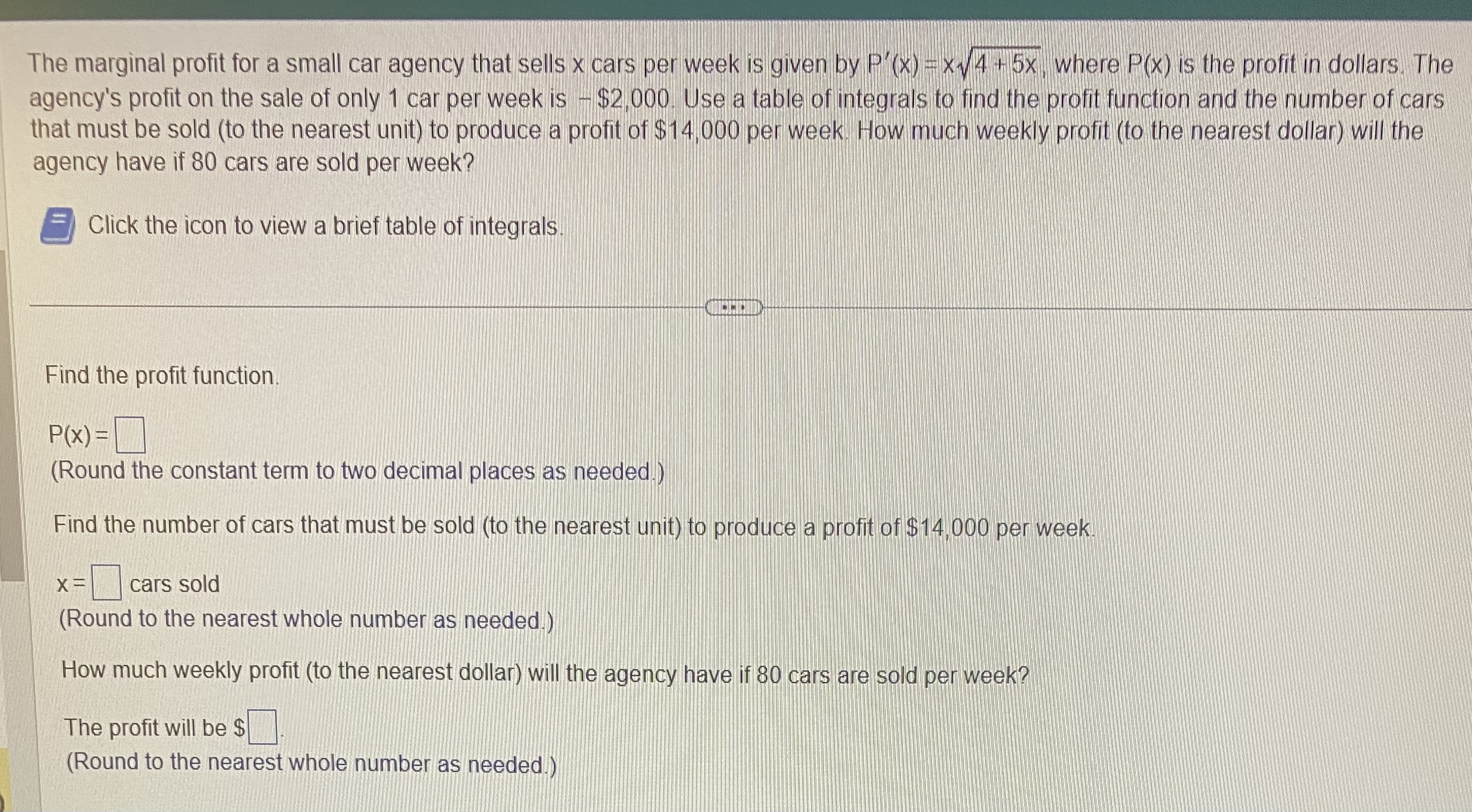 nearest dollar as needed.)The marginal profit for a small car agency that