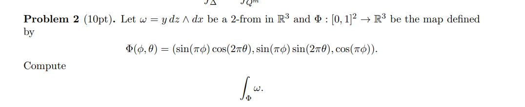 A Problem 2 (10pt). Let w = ydz A da be
