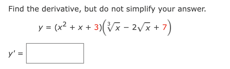  1. Find the derivative and simplify.y = (8x + 5)(x2 3x).2.