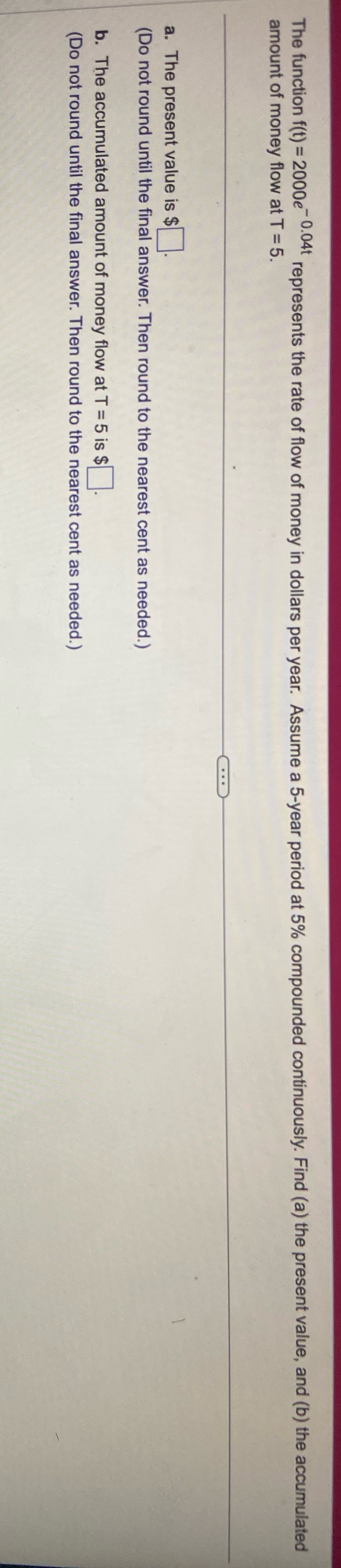  I need help on my homework The function f(t) = 2000e