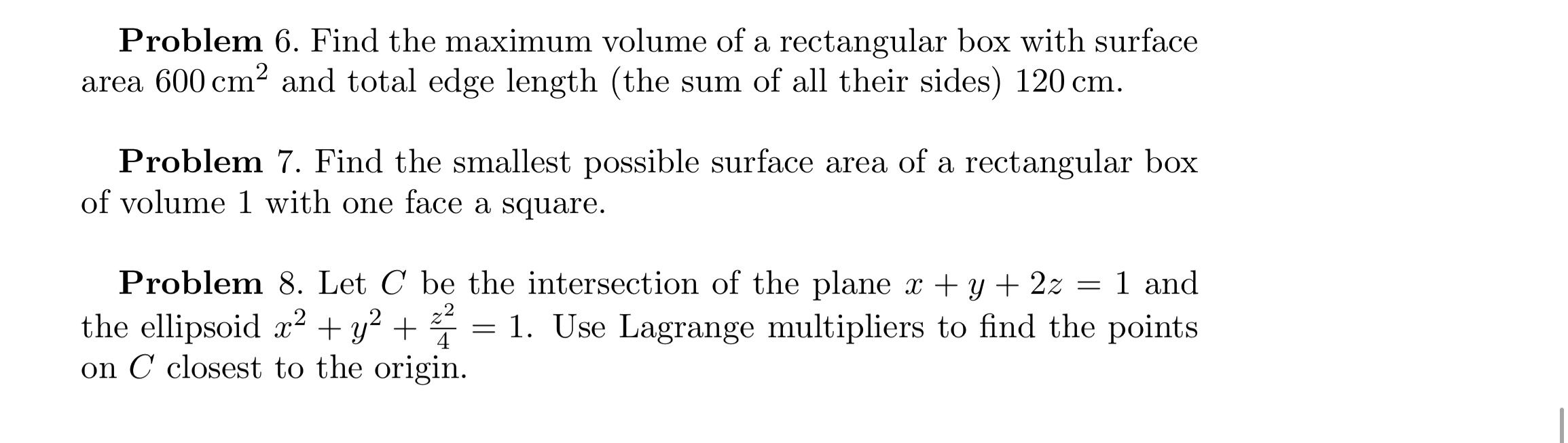  Problem 6. Find the maximum volume of a rectangular box with