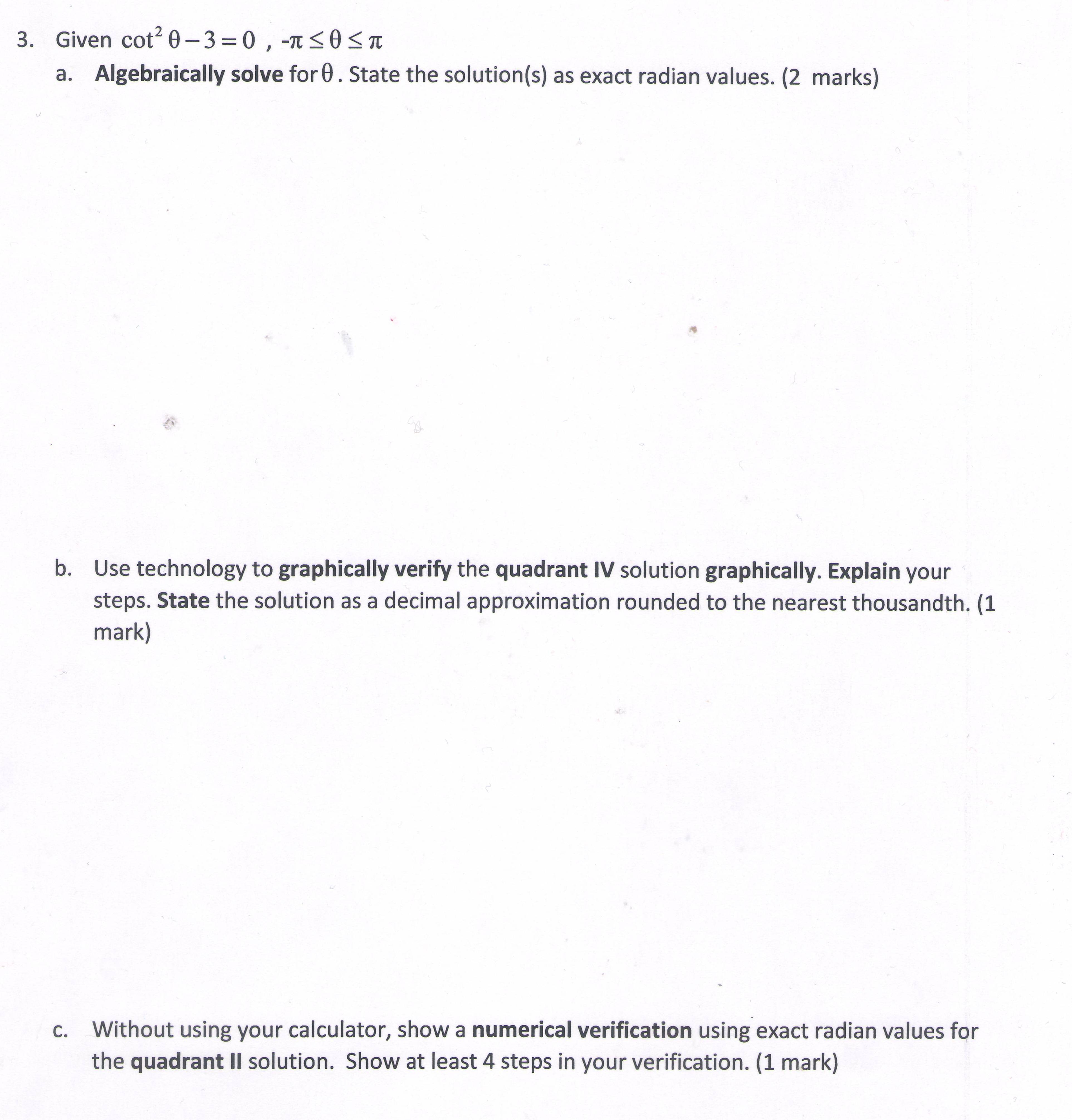 3. Given cot293=0 , -7tSBS1t a. Algebraically solve forB. State the