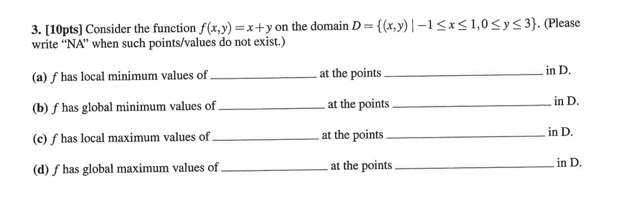  3. [10pts] Consider the function f (x,y) = x +y on