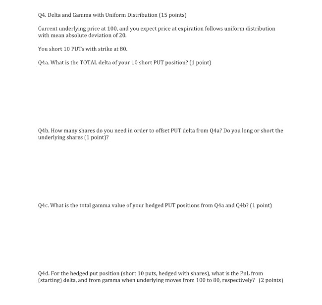  Please provide step by step solution Q4. Delta and Gamma with