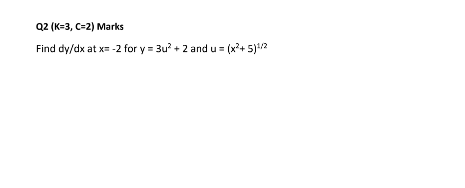 3u2 + 2 and u = (x2+ 5)1/2