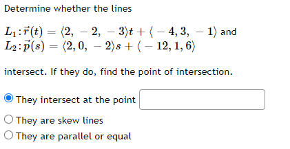  Determine whether the lines L:T(t) = (2, - 2, - 3)t