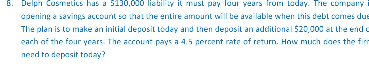  8. Deiph Cosmetics has a $130,000 liability it must pay four