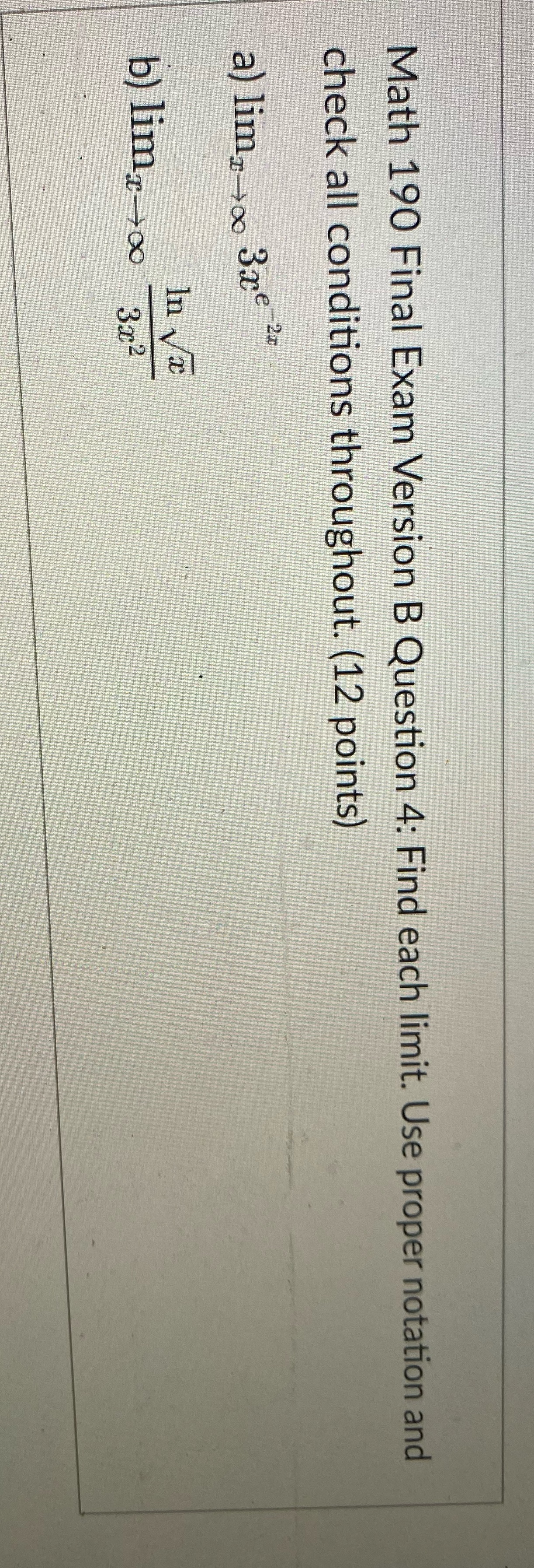  Math 190 Final Exam Version B Question 4: Find each limit.