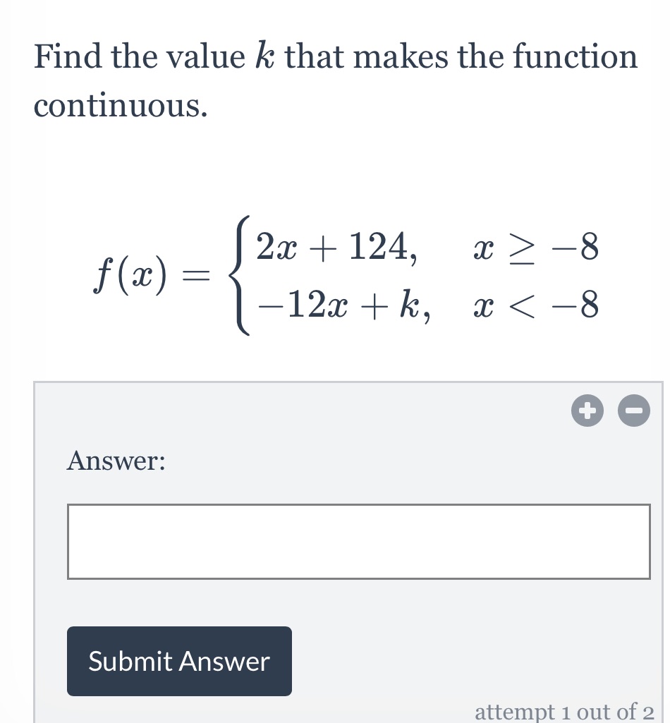 Find the value k that makes the function continuous. 2eT 124, Answer: