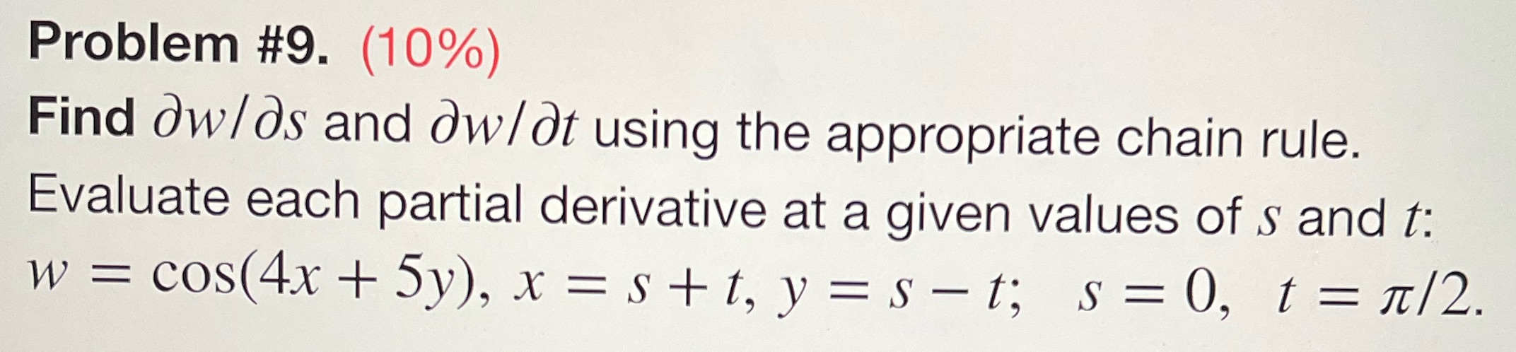 Problem #9. (10%) Find 6w/6S and w/t using the appropriate Chain