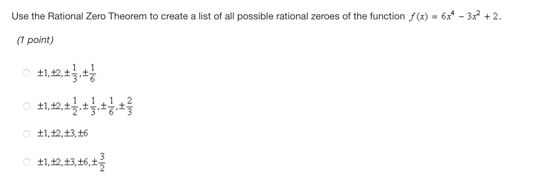 39 Use synthetic division to determine which of the following are the