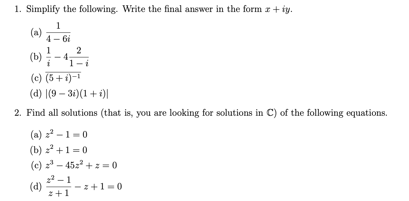 1. Simplify the following. Write the final answer in the form