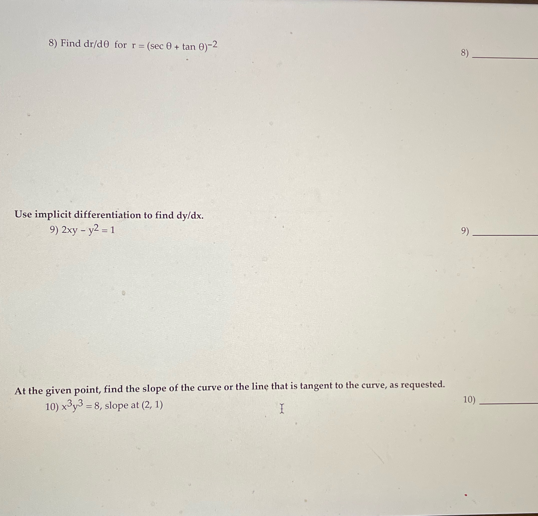  8) Find dr/do for r = (sec 0 + tan 0)-2