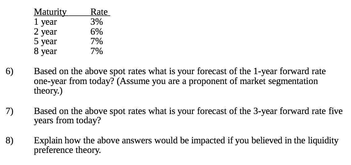 5 year 7% 8 year 7% Based on the above spot rates
