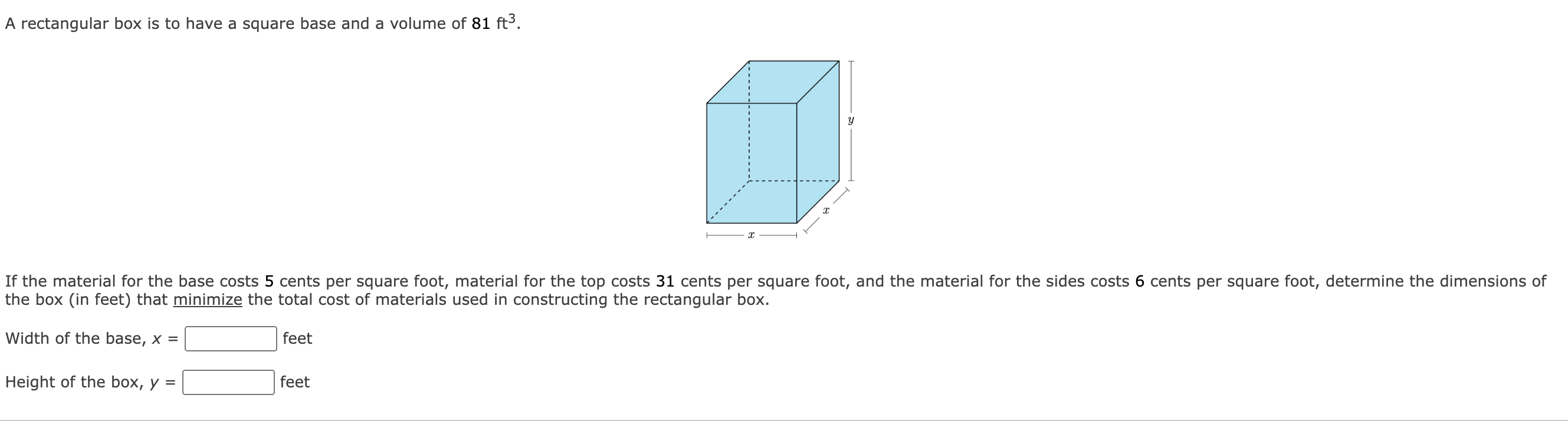  A rectangular box is to have a square base and a
