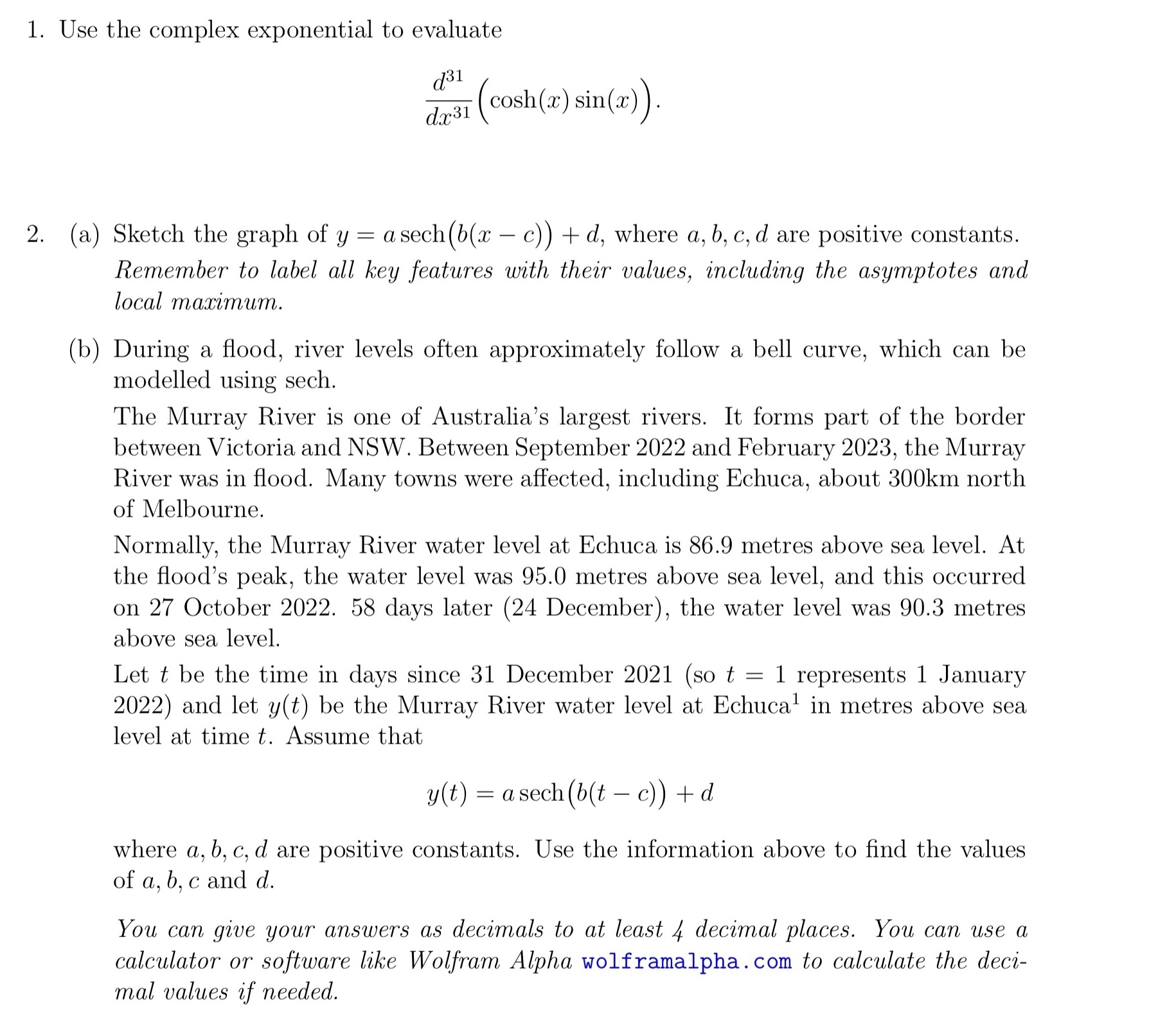 1. Use the complex exponential to evaluate 31 (cosh (x) sin(2))