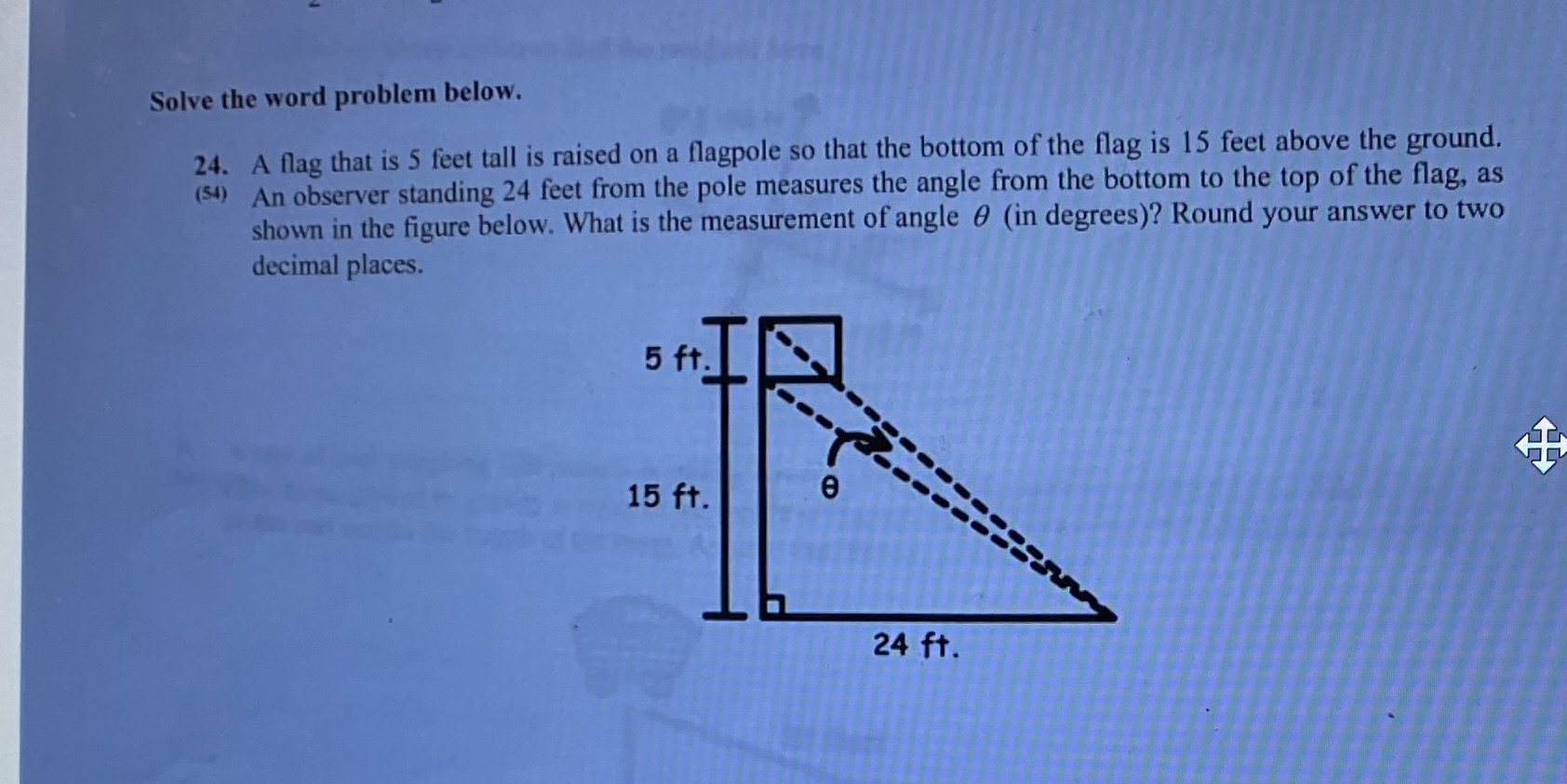 Solve the word problem below. 24. A flag that is 5