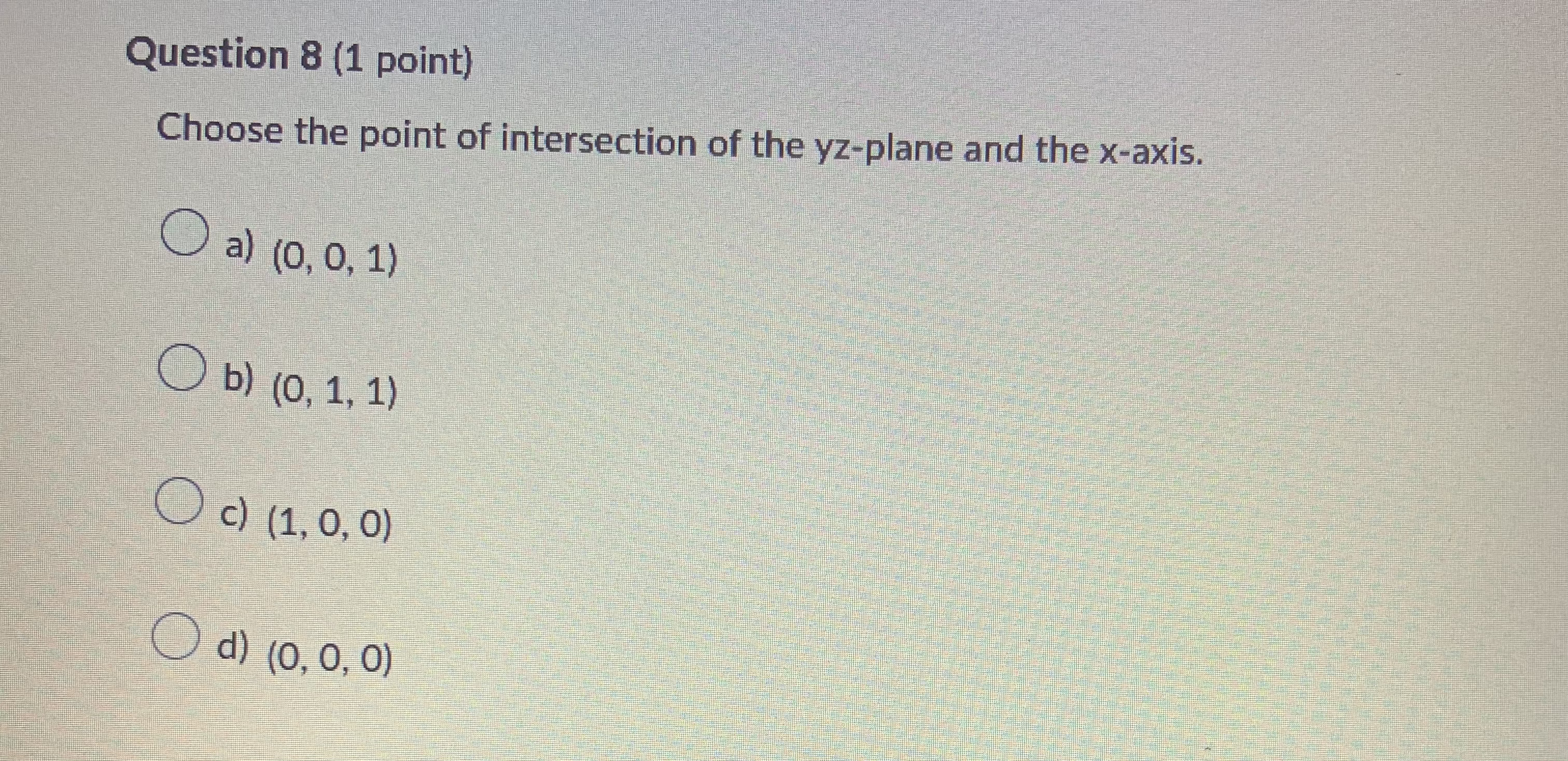 1, - 1, 2 ) O d) ( 1, 0, 1)Question 5