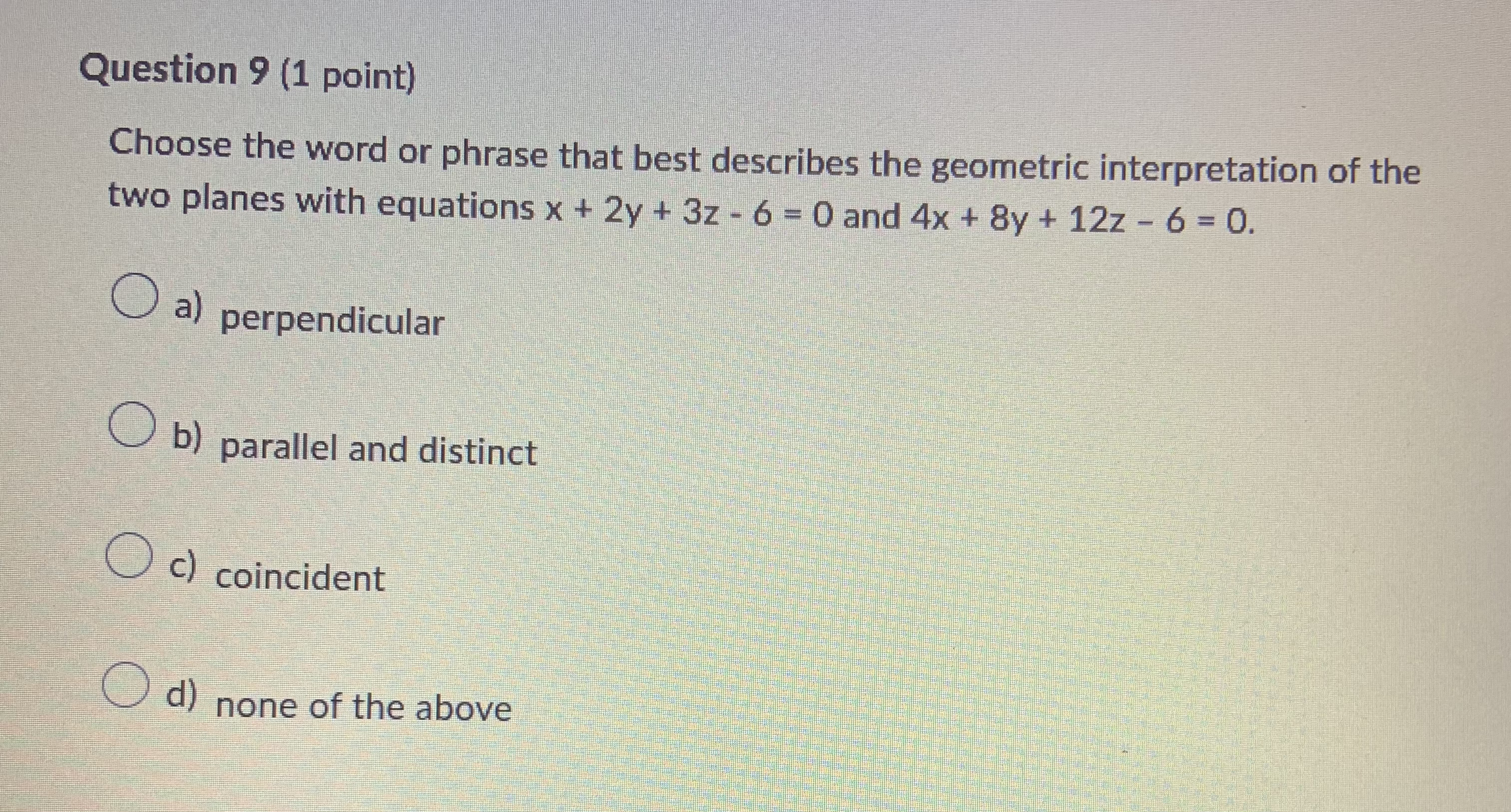 0 O d) 3x - 2y + 2z - 11 = 0Question