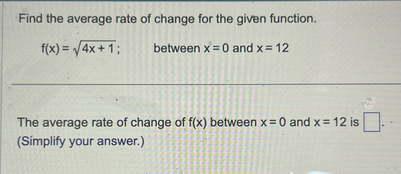 Find the average rate of change for the given function. f(x)
