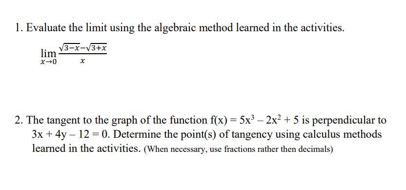  1. Evaluate the limit using the algebraic method learned in the