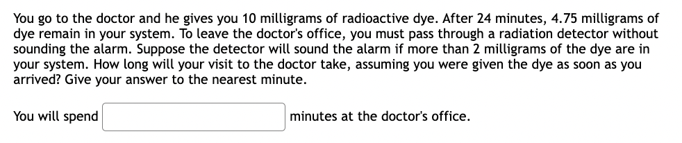 the nearest minute. You will spend minutes at the doctor's office. Blood