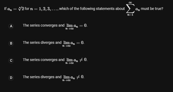 The series converges if lim an = 0. 1 4:00 B The