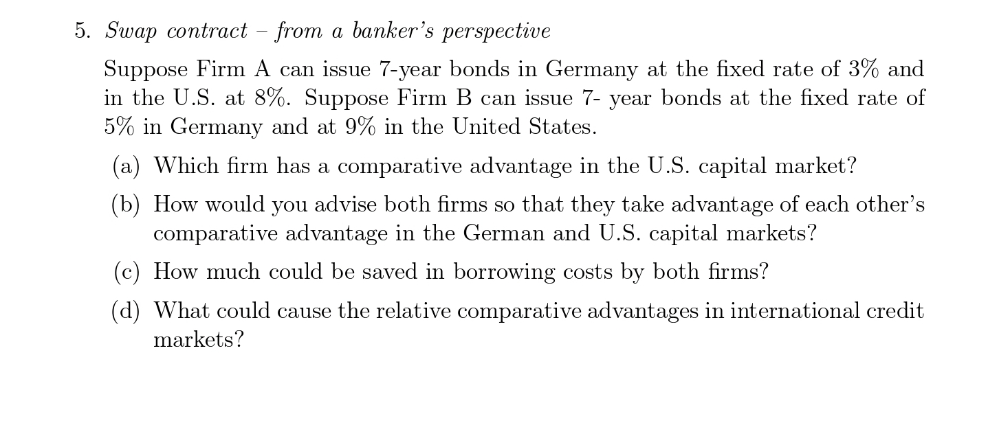 Swap contract - from a banker's perspective Suppose Firm A can issue