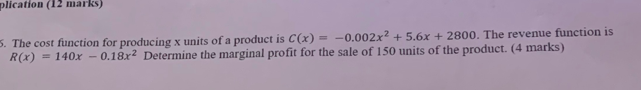 of a product is C(x) = -0.002x2 + 5.6x + 2800. The