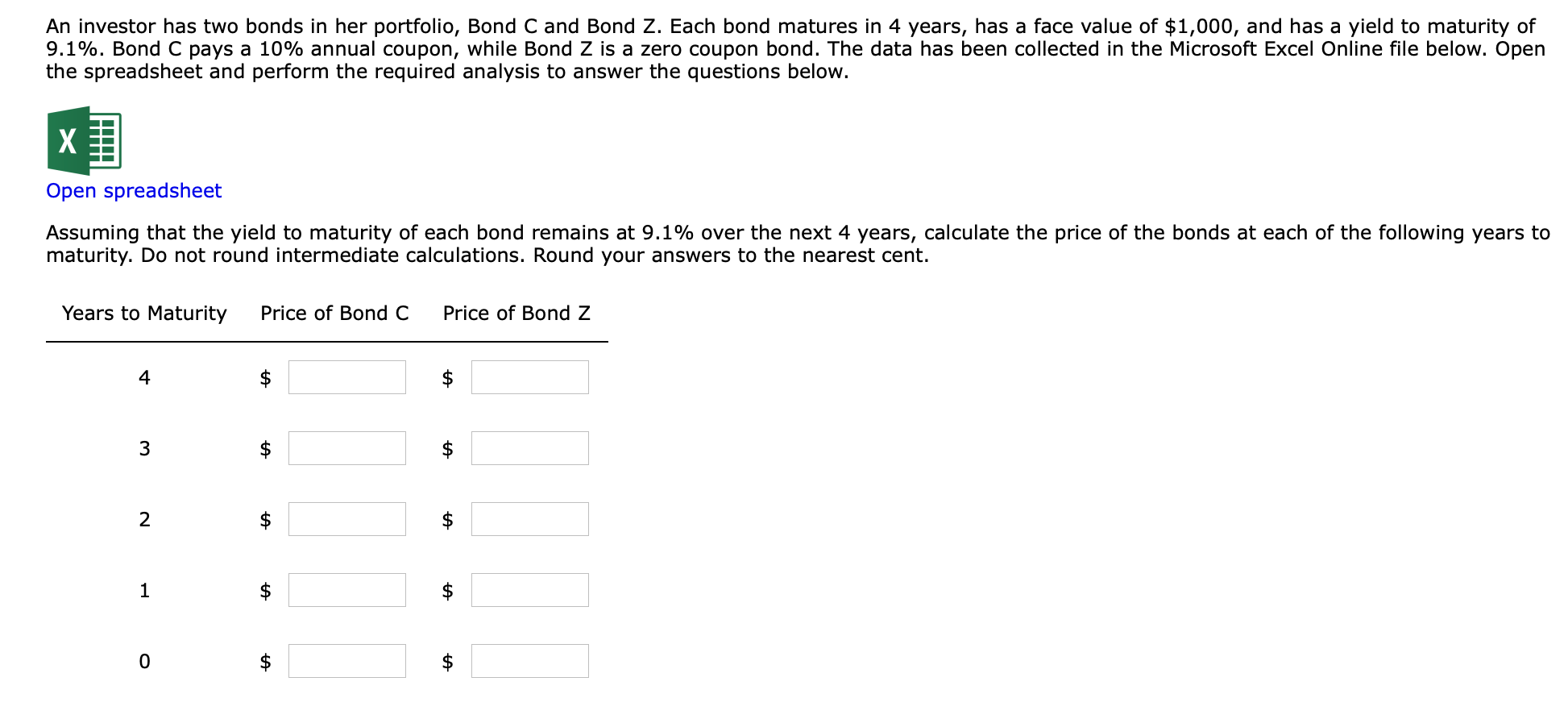 4 Face value $1,000 $1,000 Yield to maturity 9.10% 9.10% 7 Annual