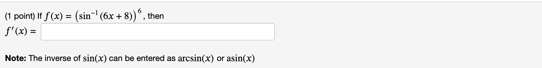 then f' (x) = Note: The inverse of sin(x) can be entered