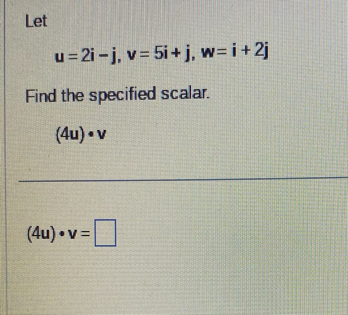  Need help Let u = 2i - j. v= 5i +