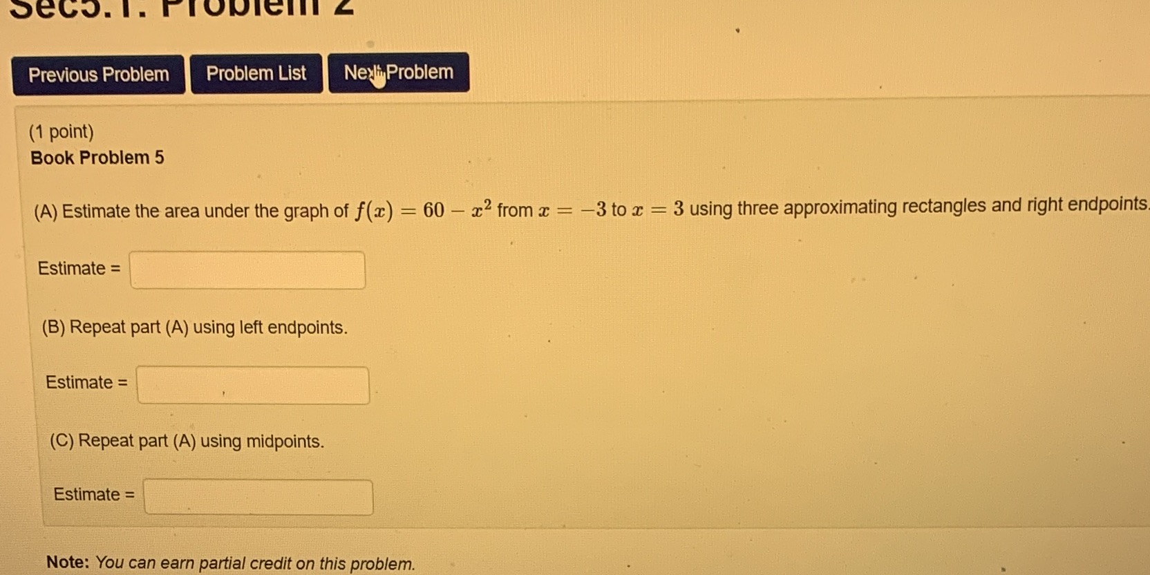 point) Book Problem 5 (A) Estimate the area under the graph of