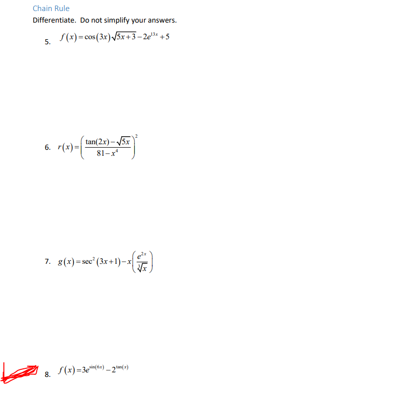 Chain Rule Differentiate. Do not simplify your answers. 5. 6. 7. 8.