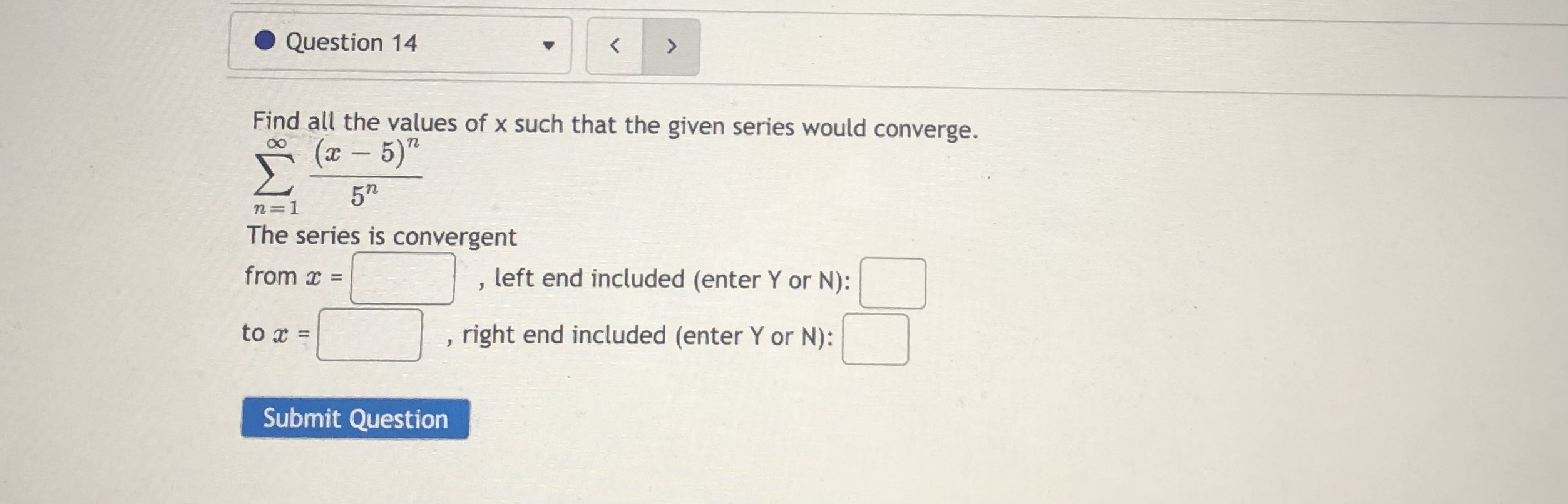 series would converge. E (2 - 5)" n =1 The series is