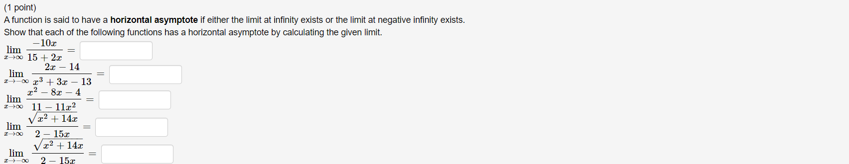 if either the limit at infinity exists or the limit at negative