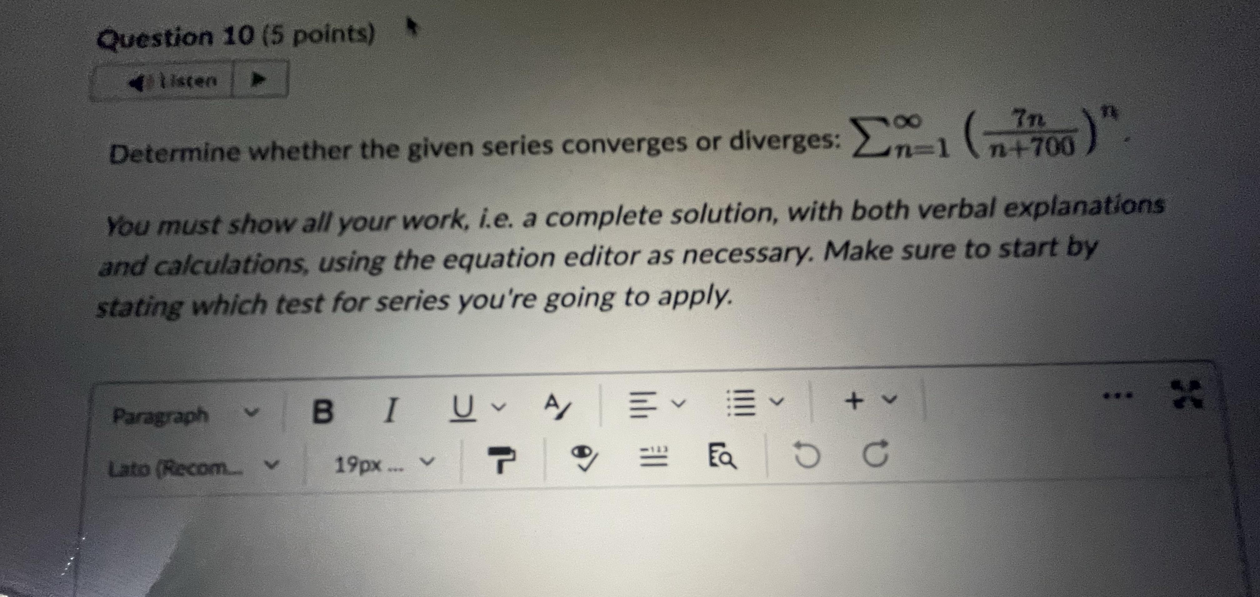Question 10 (5 points) listen 7n Determine whether the given series