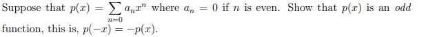 n is even. Show that p(x) is an odd n=0 function, this