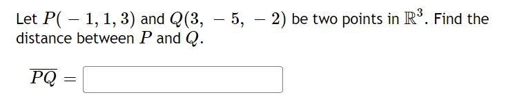 Radius:Let P( 1, 1, 3) and Q(3, 5, 2) be two points