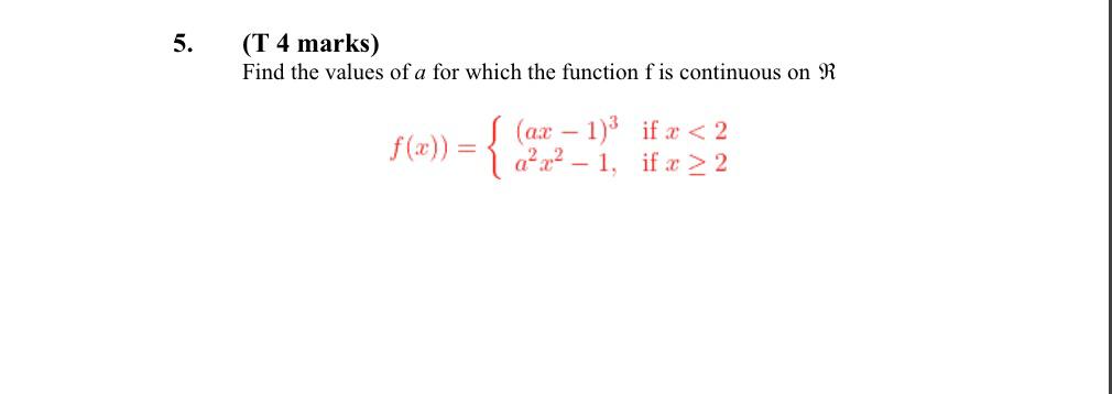 4 marks) Find the values of a for which the function f