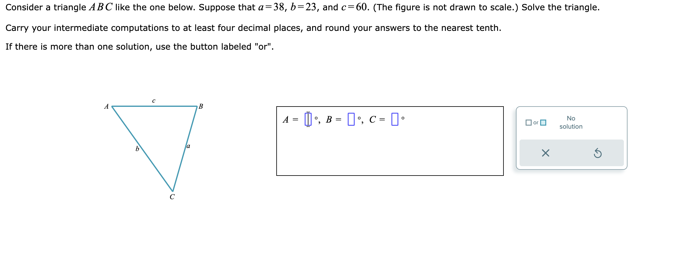  Consider a triangle ABC like the one below. Suppose that a=38,