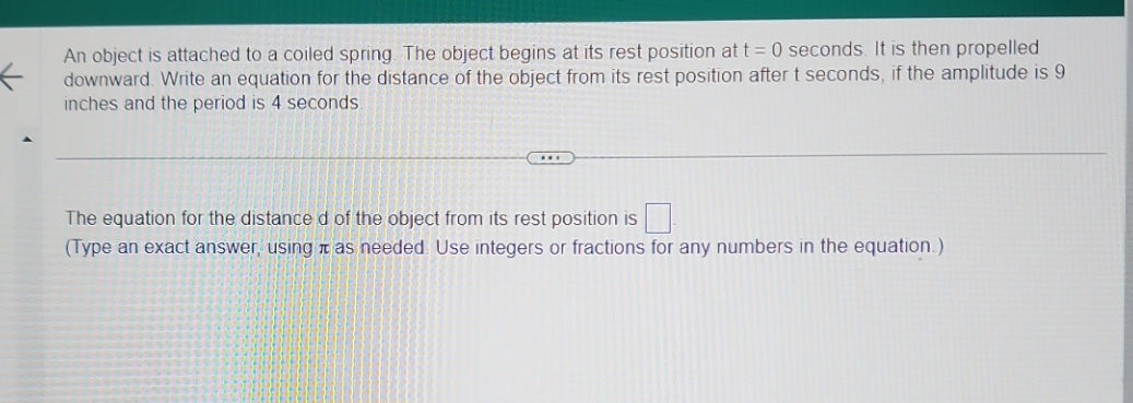  An object is attached to a coiled spring. The object begins
