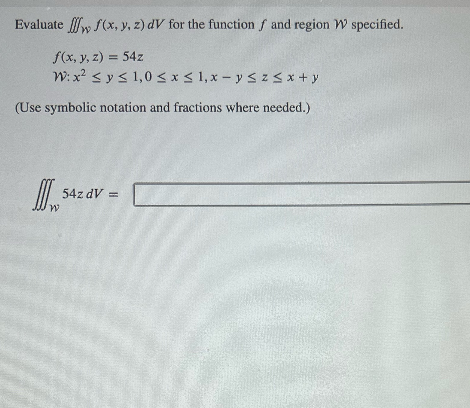 Evaluate Ifw f(x, y, z) dV for the function f and