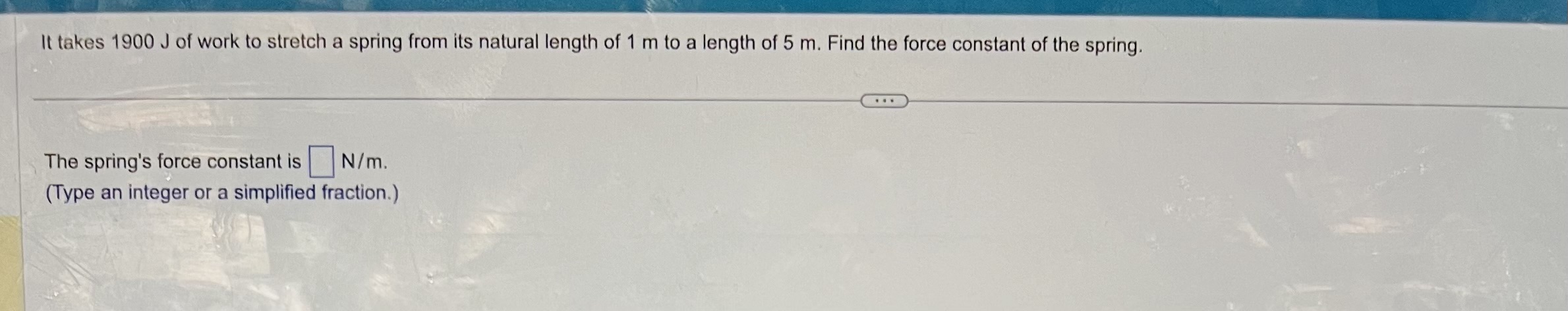 (m) 10 The amount of work done by the force in moving