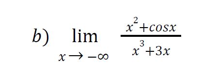 b) lim 2 x +cosx 3