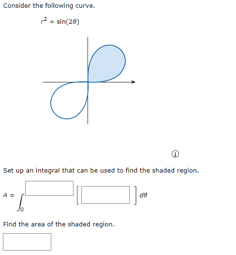 the area of one loop of the curve. A = de Jo