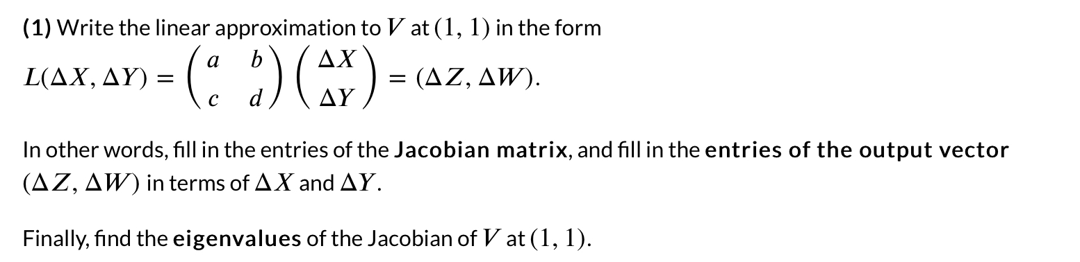  (1) Write the linear approximation to V at (1, 1) in