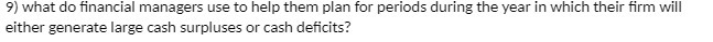 9) what do financial managers use to help them plan for