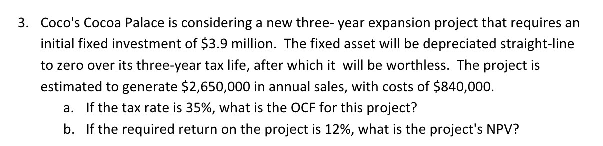 year expansion project that requires an initial fixed investment of $3 9